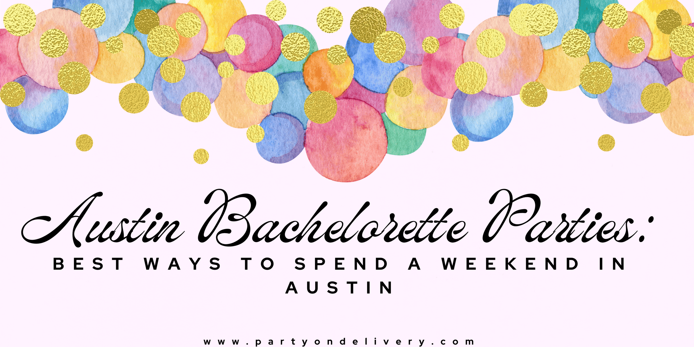 Austin Bachelorette Parties: Best Ways to Spend a Weekend in Austin
