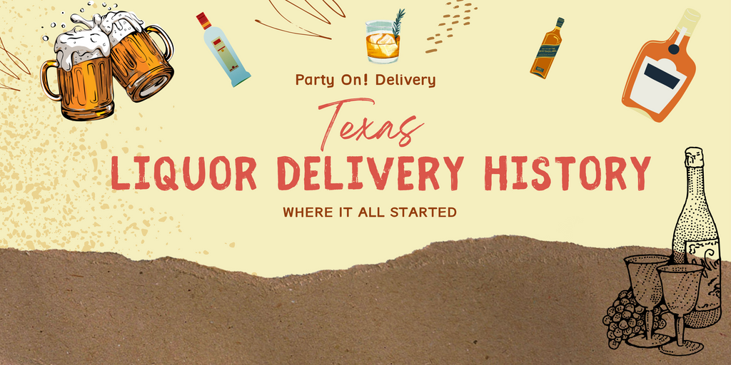 Texas Liquor Delivery History, WHERE IT ALL STARTED